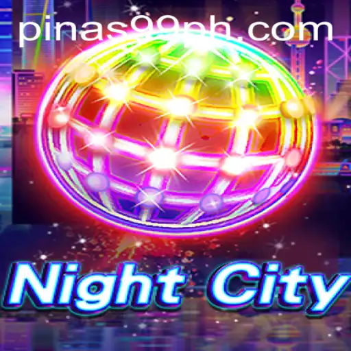 Exploring NightCity: Dive into a New Gaming Adventure with PINAS99